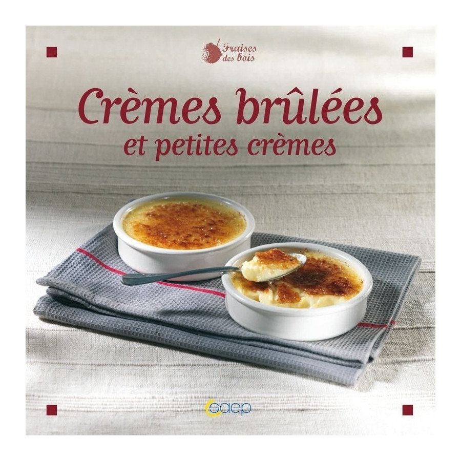 LIVRE DE CUISINE - CREMES BRULEES (SAEP 8054) LIVRE DE CUISINE - CREMES BRULEES (SAEP 8054)