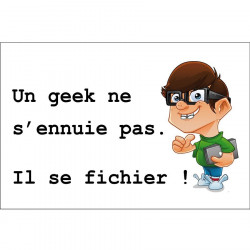 Panneau humour déco - Le geek se fichier