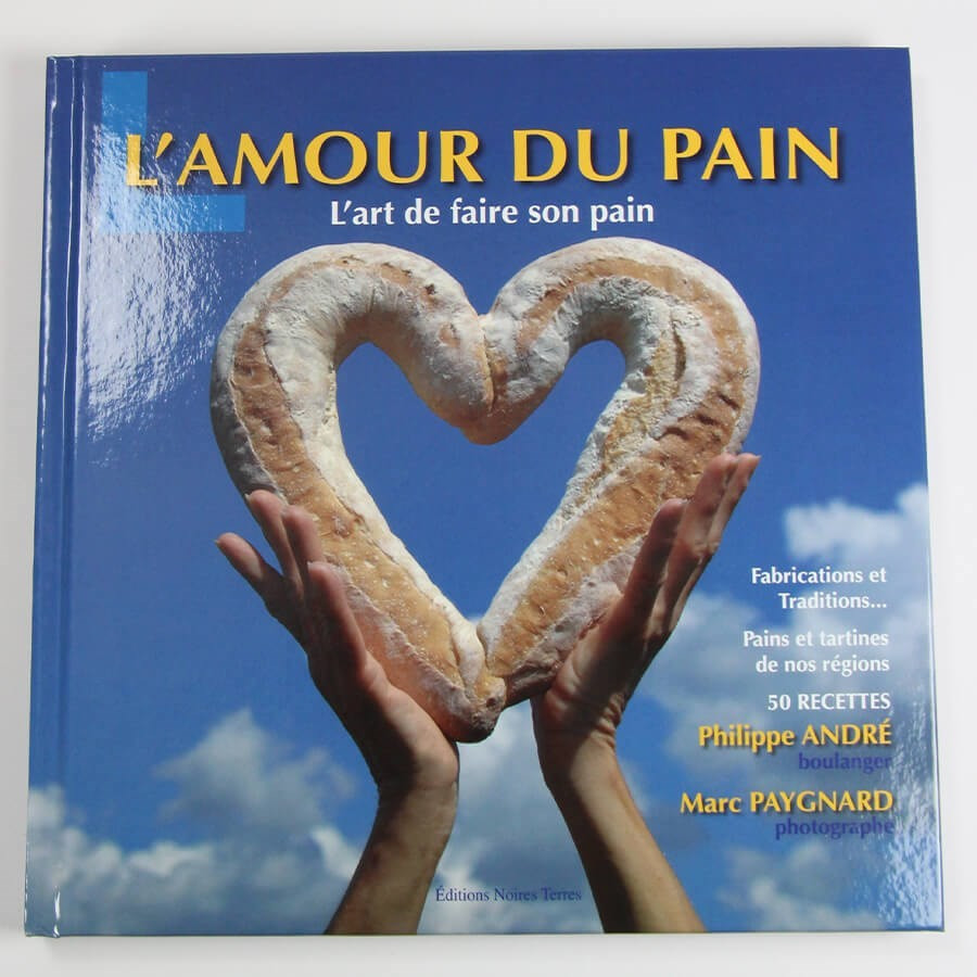 Livre l'amour du pain, l'art de faire son pain